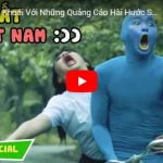 Những quảng cáo hài hước siêu bá đạo chỉ có thể là Việt Nam