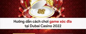 Hướng dẫn cách chơi game xóc đĩa tại Dubai Casino 2022 8